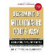 Becoming a Millionaire God's Way: Getting Money to You, Not from You by C. Thomas Anderson 
